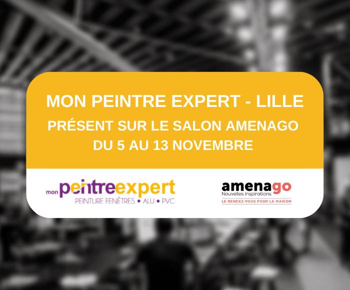 Mon Peintre Expert – Lille présent sur le salon AMENAGO du 5 au 13 novembre